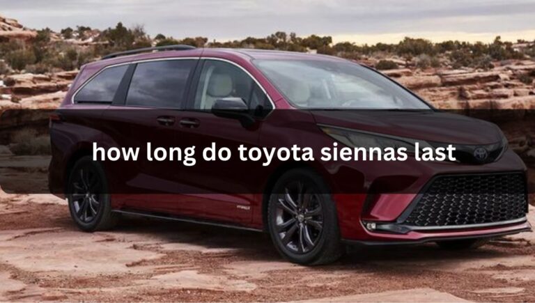 how long do toyota siennas last