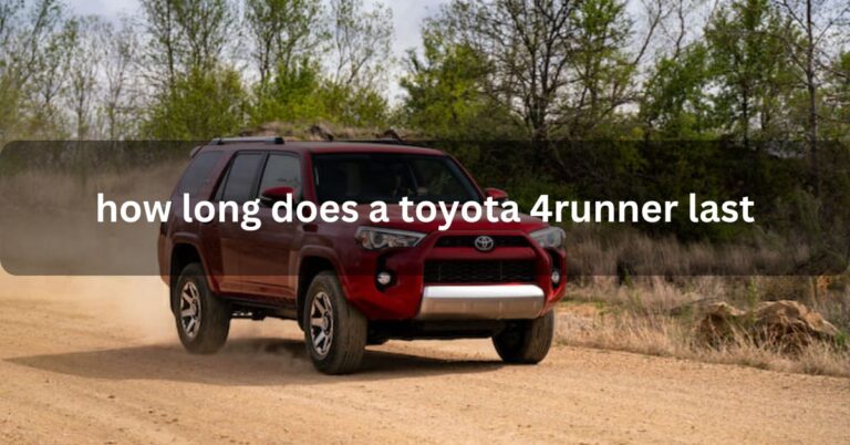 How Long Does A Toyota 4runner Last - Know About It!