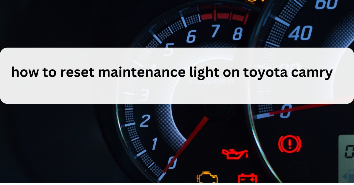 how to reset maintenance light on toyota camry