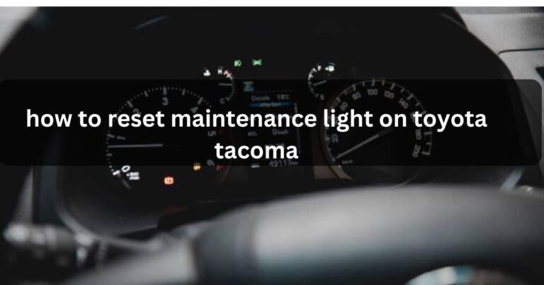 how to reset maintenance light on toyota tacoma