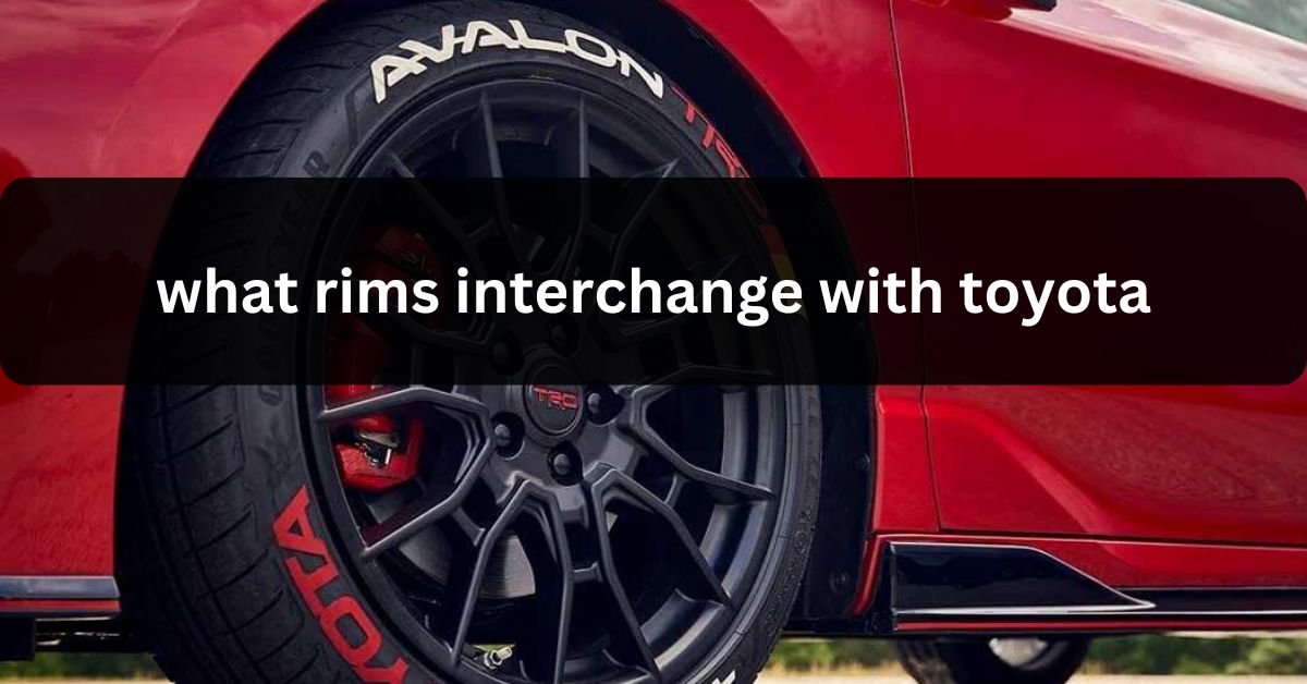 what rims interchange with toyota